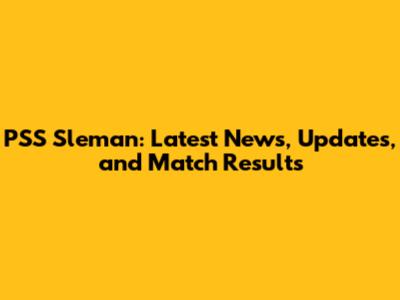 PSS Sleman: Latest News, Updates, and Match Results