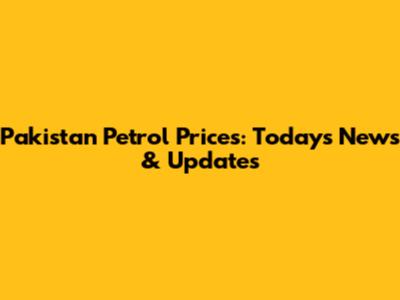 Pakistan Petrol Prices: Today's News & Updates