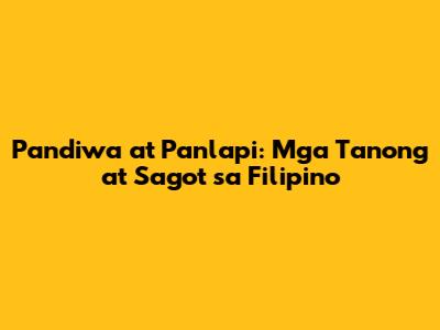 Pandiwa at Panlapi: Mga Tanong at Sagot sa Filipino