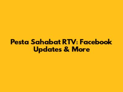 Pesta Sahabat RTV: Facebook Updates & More