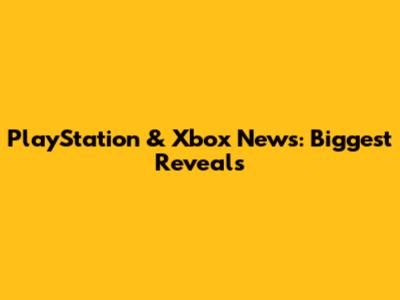 PlayStation & Xbox News: Biggest Reveals