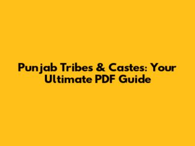 Punjab Tribes & Castes: Your Ultimate PDF Guide