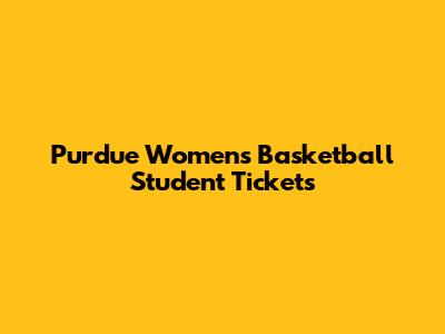 Purdue Women's Basketball Student Tickets