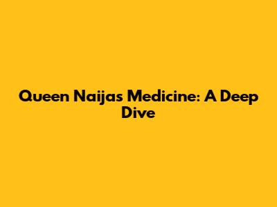 Queen Naija's 'Medicine': A Deep Dive