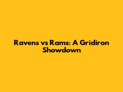 Ravens vs Rams: A Gridiron Showdown
