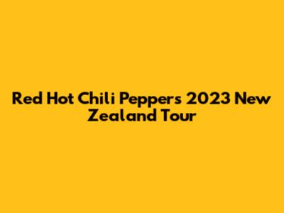 Red Hot Chili Peppers 2023 New Zealand Tour