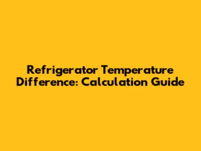 Refrigerator Temperature Difference: Calculation Guide