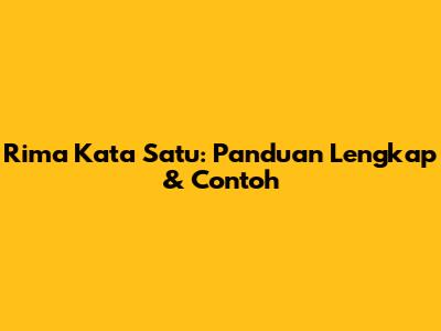 Rima Kata Satu: Panduan Lengkap & Contoh