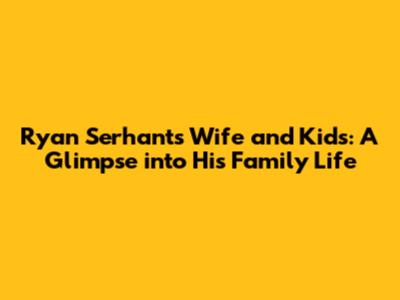 Ryan Serhant's Wife and Kids: A Glimpse into His Family Life