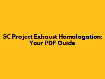 SC Project Exhaust Homologation: Your PDF Guide