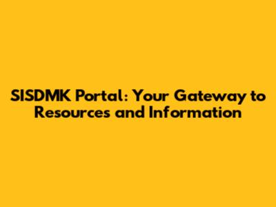 SISDMK Portal: Your Gateway to Resources and Information