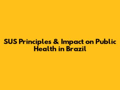 SUS Principles & Impact on Public Health in Brazil