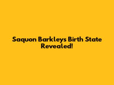 Saquon Barkley's Birth State Revealed!