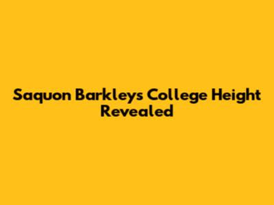 Saquon Barkley's College Height Revealed
