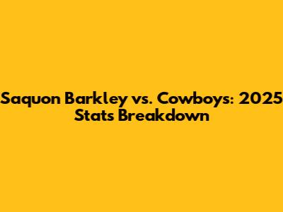 Saquon Barkley vs. Cowboys: 2025 Stats Breakdown