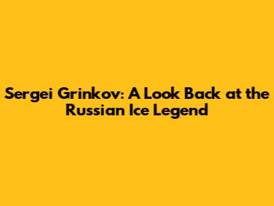 Sergei Grinkov: A Look Back at the Russian Ice Legend