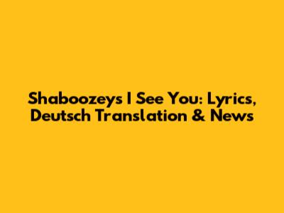 Shaboozey's 'I See You': Lyrics, Deutsch Translation & News