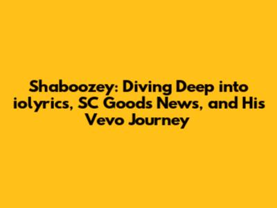 Shaboozey: Diving Deep into iolyrics, SC Goods News, and His Vevo Journey