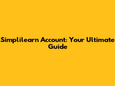 Simplilearn Account: Your Ultimate Guide