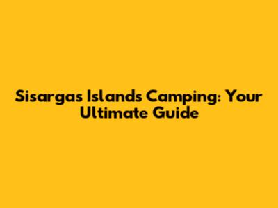 Sisargas Islands Camping: Your Ultimate Guide