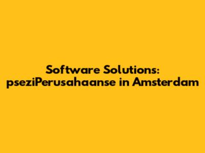 Software Solutions: pseziPerusahaanse in Amsterdam