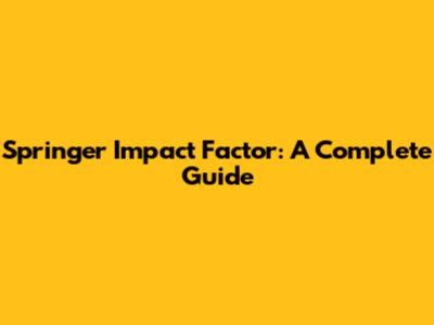 Springer Impact Factor: A Complete Guide