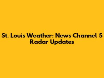 St. Louis Weather: News Channel 5 Radar Updates