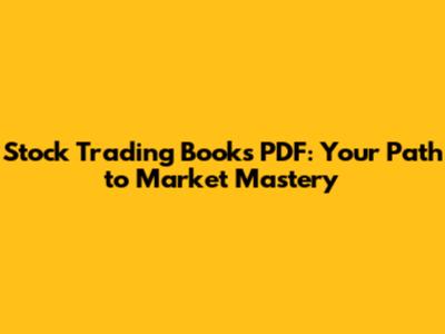 Stock Trading Books PDF: Your Path to Market Mastery