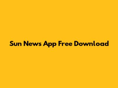 Sun News App Free Download