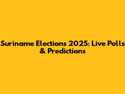 Suriname Elections 2025: Live Polls & Predictions