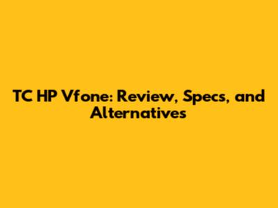 TC HP Vfone: Review, Specs, and Alternatives