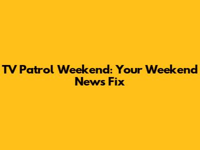 TV Patrol Weekend: Your Weekend News Fix