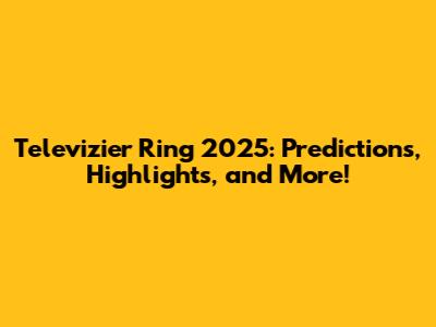 Televizier Ring 2025: Predictions, Highlights, and More!