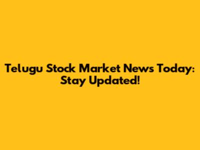 Telugu Stock Market News Today: Stay Updated!