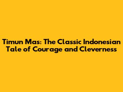 Timun Mas: The Classic Indonesian Tale of Courage and Cleverness
