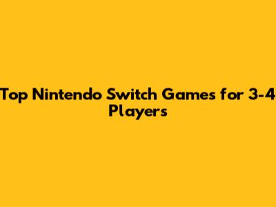 Top Nintendo Switch Games for 3-4 Players