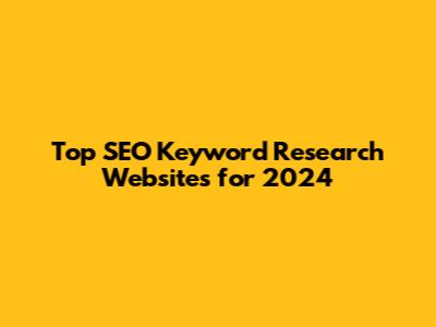 Top SEO Keyword Research Websites for 2024