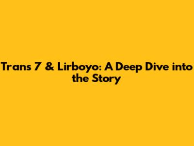 Trans 7 & Lirboyo: A Deep Dive into the Story