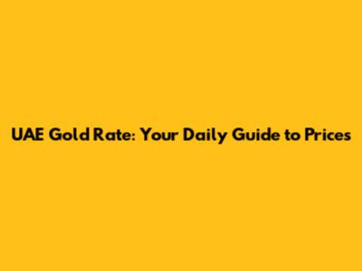 UAE Gold Rate: Your Daily Guide to Prices