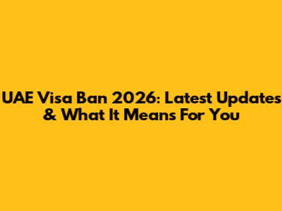 UAE Visa Ban 2026: Latest Updates & What It Means For You