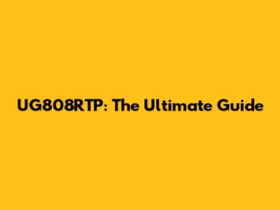 UG808RTP: The Ultimate Guide