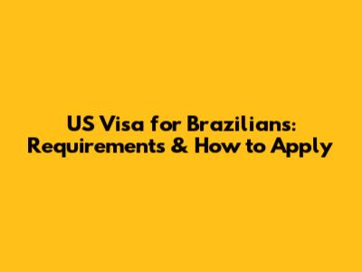 US Visa for Brazilians: Requirements & How to Apply