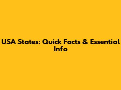 USA States: Quick Facts & Essential Info