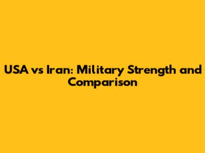 USA vs Iran: Military Strength and Comparison