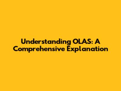 Understanding OLAS: A Comprehensive Explanation
