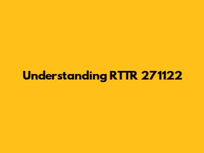 Understanding RTTR 271122