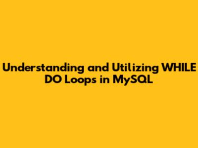 Understanding and Utilizing WHILE DO Loops in MySQL
