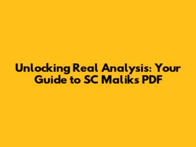 Unlocking Real Analysis: Your Guide to SC Malik's PDF