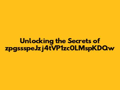 Unlocking the Secrets of zpgssspeJzj4tVP1zc0LMspKDQw