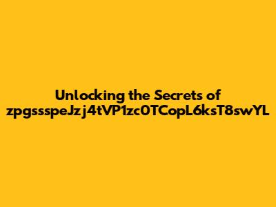 Unlocking the Secrets of zpgssspeJzj4tVP1zc0TCopL6ksT8swYL